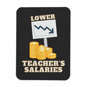 Lower Teacher's Salaries Magnet