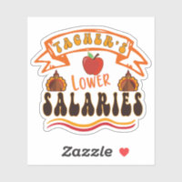 Lower Teacher's Salaries Sticker