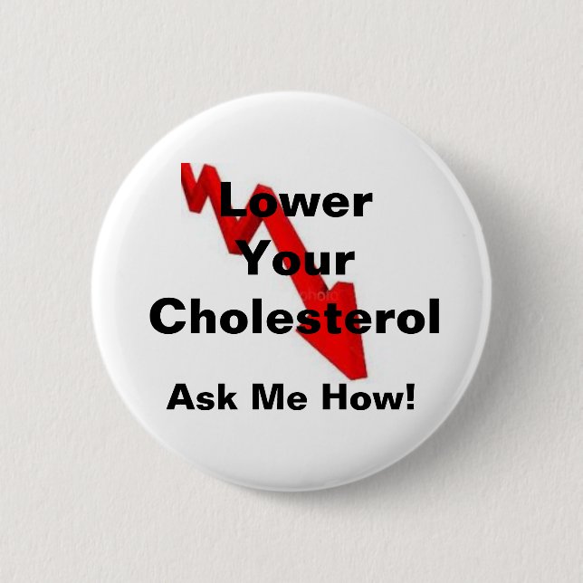 Lower Your Cholesterol 6 Cm Round Badge (Front)