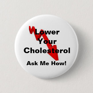 Lower Your Cholesterol 6 Cm Round Badge