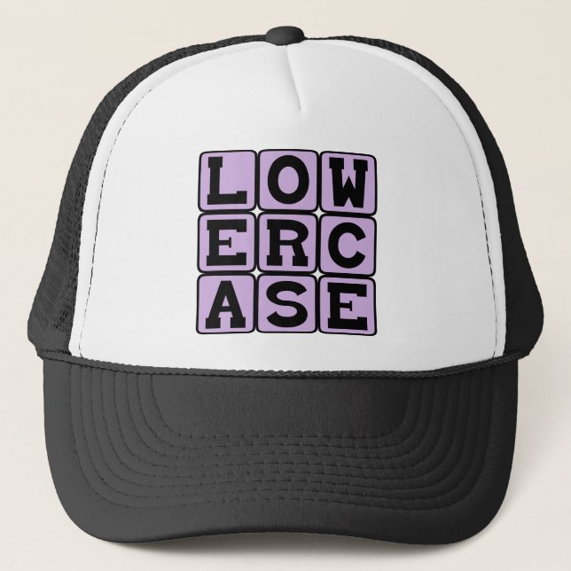 Lowercase, Style of Lettering Trucker Hat (Front)