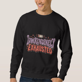 Lowkenuinely Exhausted Retro Sweatshirt