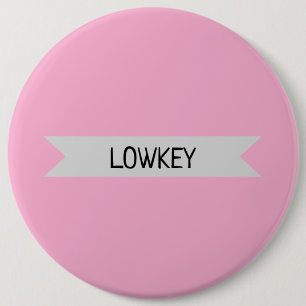 lowkey 6 cm round badge