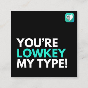Lowkey My Type Square Business Card