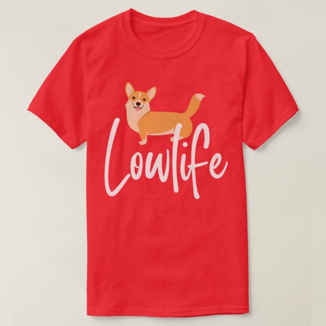 Lowlife Pembroke Welsh Corgi1103 T-Shirt (Design Front)