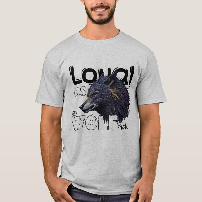 Loyal as wolf pack T-Shirt (Front)