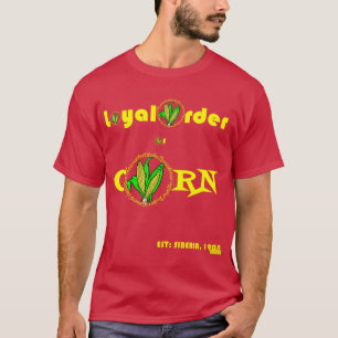 loyal order of corn T-Shirt