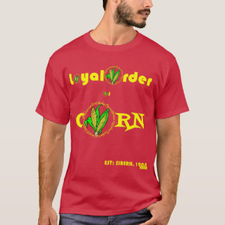 loyal order of corn T-Shirt