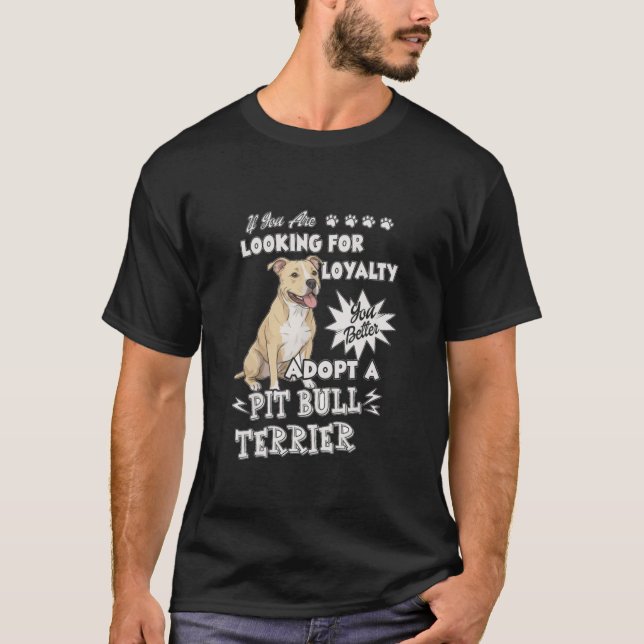 Loyal Pit Bull Terrier Advocate  T-Shirt (Front)