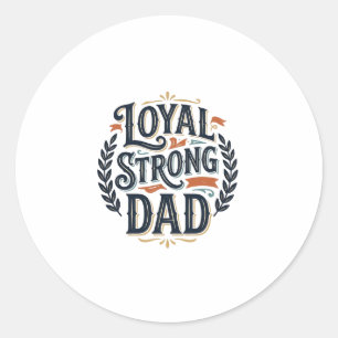 Loyal Strong Dad Vintage Engraving Shirt Design_1 Classic Round Sticker