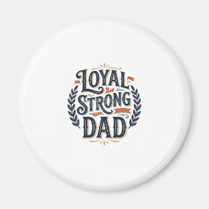 Loyal Strong Dad Vintage Engraving Shirt Design_1 Magnet
