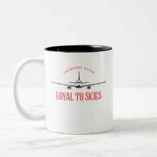 Loyal to Skies, Mug for Frequent Flyer