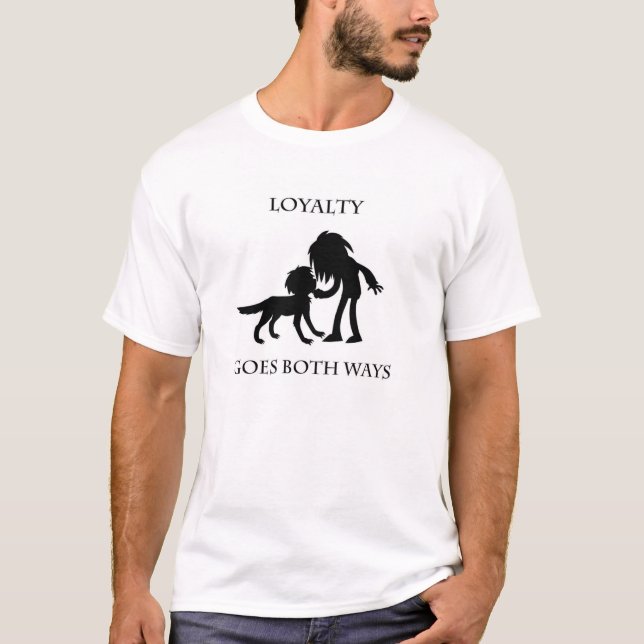 Loyalty goes Both Ways shirt (Front)
