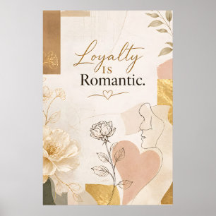 Loyalty Is Romantic Gold Typography Poster