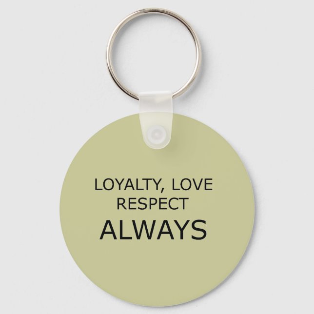LOYALTY LOVE RESPECT CHARACTER ATTITUDE FOUNDATION KEY RING (Front)