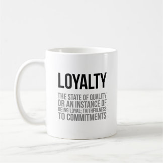 Loyalty The State Of Quality Coffee Mug