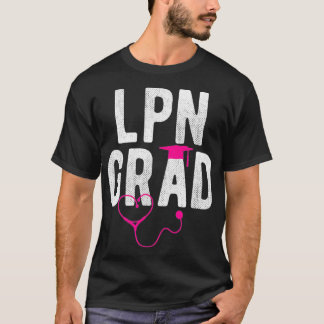 LPN Licensed Practical Nurse Graduation Him Her 20 T-Shirt