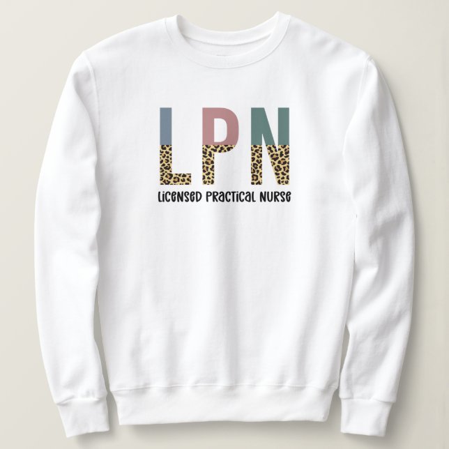 LPN Licensed Practical Nurse LPN Graduation Gift Sweatshirt (Design Front)