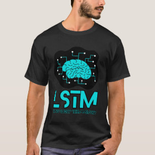 Lstm Neural Network Deep Learning Artificial Intel T-Shirt