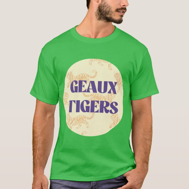 lsu geaux tigers T-Shirt (Front)