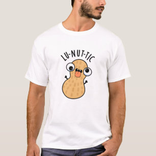 Lu-nut-ic Funny Peanut Puns T-Shirt
