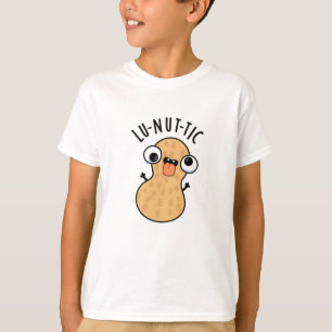 Lu-nut-ic Funny Peanut Puns  T-Shirt