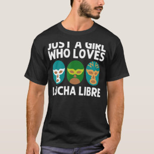 Lucha Libre Designs For Girls Women Luchador Wrest T-Shirt