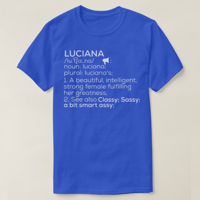 Luciana Name Luciana Definition Luciana Female Nam T-Shirt (Design Front)