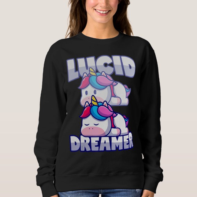 Lucid Dreamer Unicorn Lucid Dreaming Sweatshirt (Front)