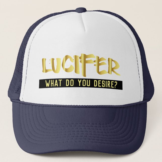 Lucifer What Do You Desire Hat (Front)