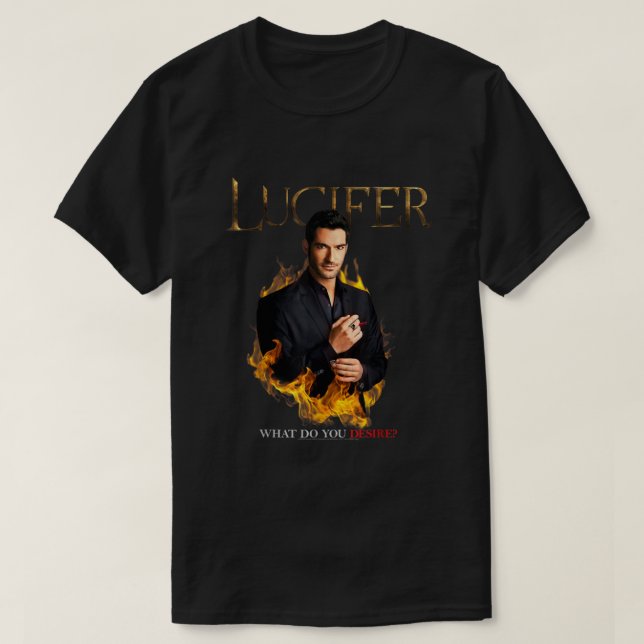Lucifer What Do You Desire  T-Shirt (Design Front)