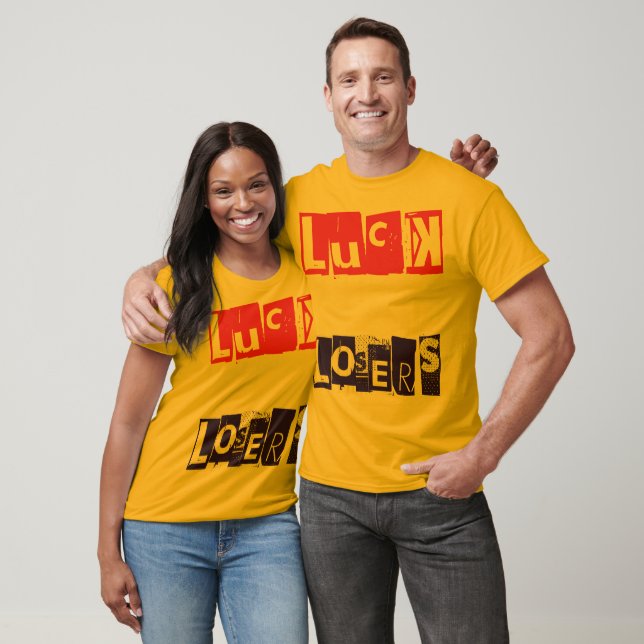 Luck is for Losers Funny Quote Typography T-Shirt (Unisex)