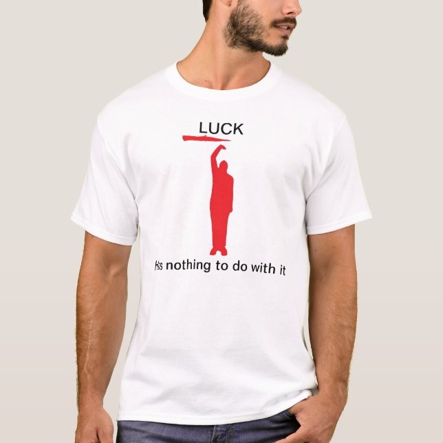 Luck (Red Driller) T-Shirt (Front)