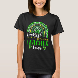 Luckiest 1st Grade Teacher Ever St Patrick's Day R T-Shirt