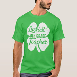 Luckiest 6Th Grade Teacher Funny St Patrick's Day T-Shirt