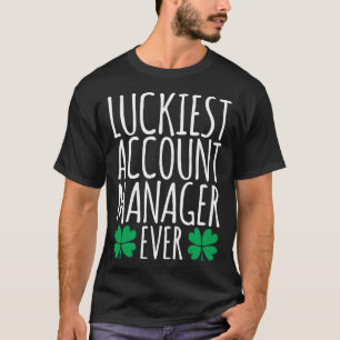 Luckiest Account Manager Ever St Patricks Day T-Shirt