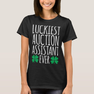 Luckiest Auction Assistant Ever  St Patricks Day T-Shirt