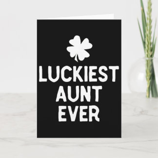 Luckiest Aunt Ever St. Patrick's Day Funny Irish Card