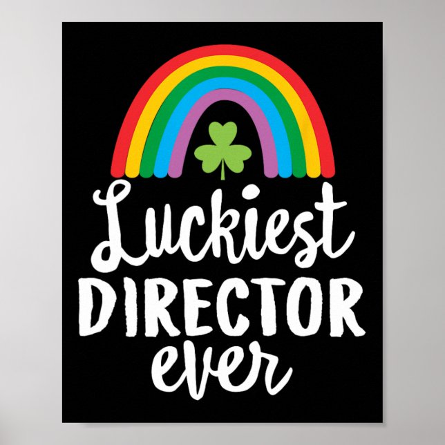 Luckiest Director Ever St Patrick Day Shamrocks  Poster (Front)