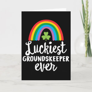 Luckiest Groundskeeper Ever St Patrick Day Shamroc Card