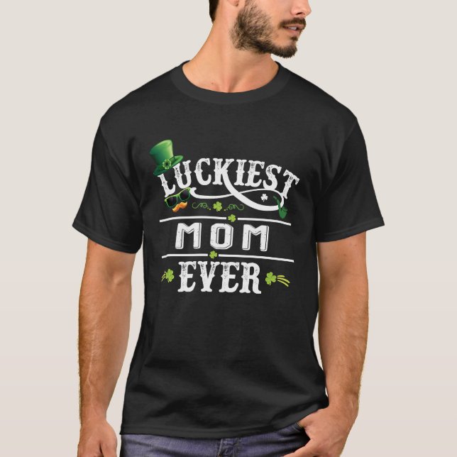 Luckiest Mum Ever Leprechaun Hat St Patrick Day Mo T-Shirt (Front)