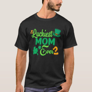 Luckiest Mum Ever St Patricks Day Cute Women T-Shirt