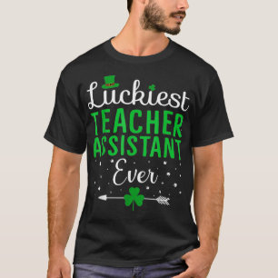 Luckiest Teacher Assistant Ever Cute Happy St Patr T-Shirt