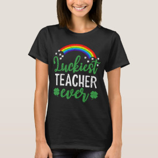 Luckiest teacher ever happy saint Patrick day I m  T-Shirt