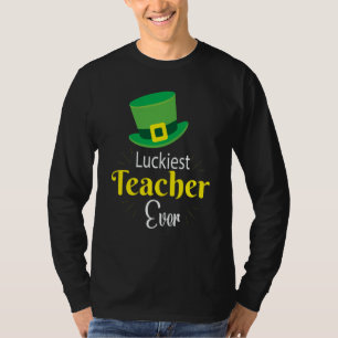 Luckiest Teacher Ever Happy Saint Patrick's Day Me T-Shirt