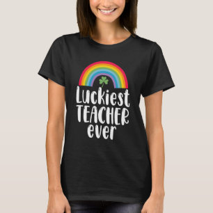 Luckiest Teacher Ever School Gift St Patricks Day T-Shirt
