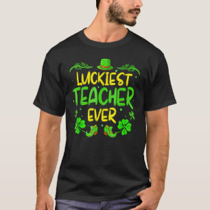 Luckiest Teacher Ever Shamrock Teacher Happy Patri T-Shirt