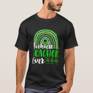 Luckiest Teacher Ever St Patricks Day School Gifts T-Shirt