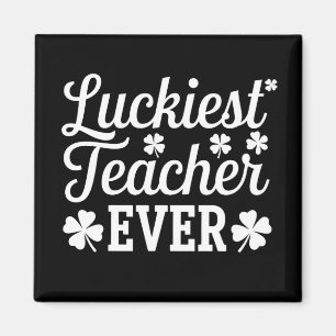 Luckiest Teacher Ever Teaching St Patrick's Day Magnet
