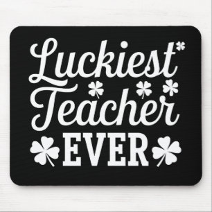 Luckiest Teacher Ever Teaching St Patrick's Day Mouse Pad